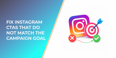 Fix Instagram CTAs That Do Not Match The Campaign Goal