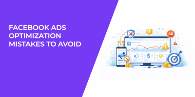 Facebook Ads Optimization Mistakes to Avoid
