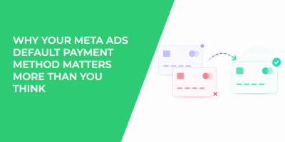 Why Your Meta Ads Default Payment Method Matters More Than You Think