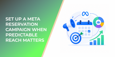 How to Set Up a Meta Reservation Campaign When Predictable Reach Matters