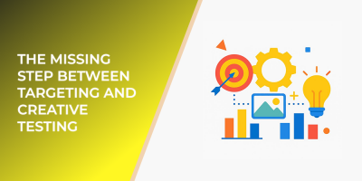 The Missing Step Between Targeting and Creative Testing