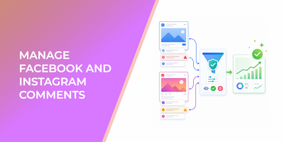 Manage Facebook and Instagram Comments Before They Affect Paid Performance