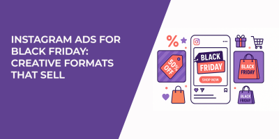 Instagram Ads for Black Friday: Creative Formats That Sell