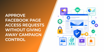 Approve Facebook Page Access Requests Without Giving Away Campaign Control
