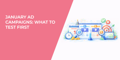 January Ad Campaigns: What to Test First