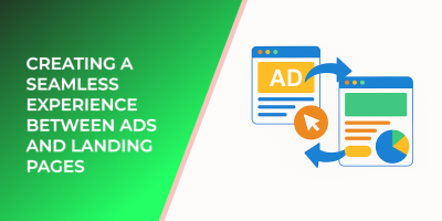 Creating a Seamless Experience Between Ads and Landing Pages