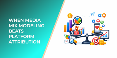 When Media Mix Modeling Beats Platform Attribution