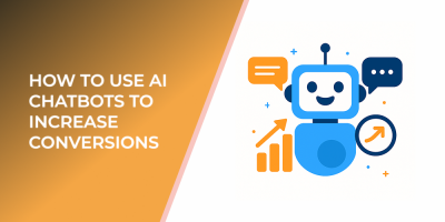 How to Use AI Chatbots to Increase Conversions