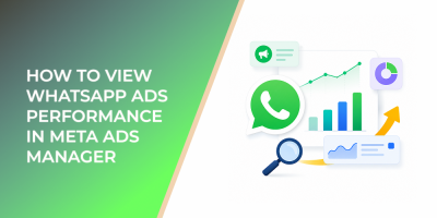 How To View WhatsApp Ads Performance In Meta Ads Manager