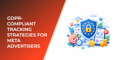 GDPR-Compliant Tracking Strategies for Meta Advertisers