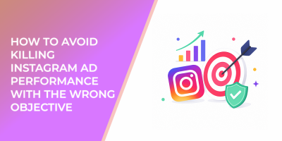 How to Avoid Killing Instagram Ad Performance With the Wrong Objective