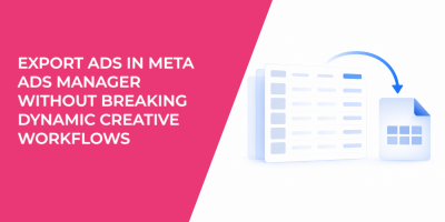Export Ads in Meta Ads Manager Without Breaking Dynamic Creative Workflows