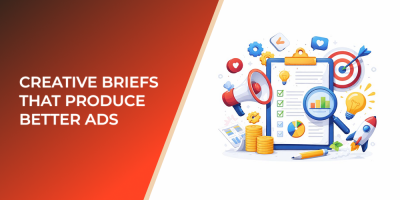 Creative Briefs That Produce Better Ads