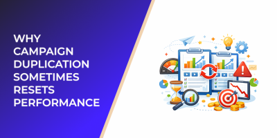 Why Campaign Duplication Sometimes Resets Performance
