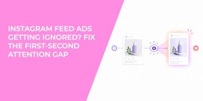 Instagram Feed Ads Getting Ignored? Fix the First-Second Attention Gap