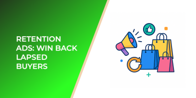 Retention Ads: Win Back Lapsed Buyers