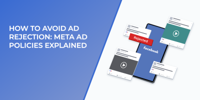 How To Avoid Ad Rejection On Facebook: Meta Ad Policies Explained