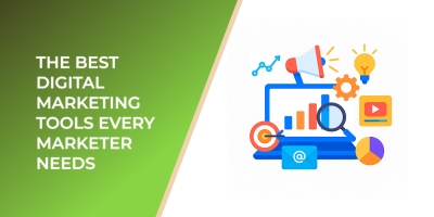 The Best Digital Marketing Tools Every Marketer Needs