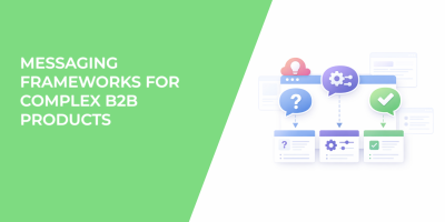 Messaging Frameworks for Complex B2B Products