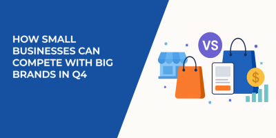 How Small Businesses Can Compete With Big Brands in Q4