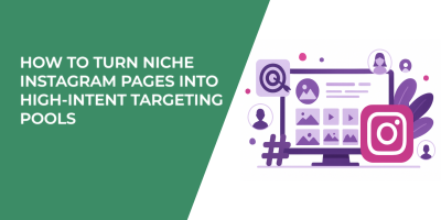 How to Turn Niche Instagram Pages into High-Intent Targeting Pools