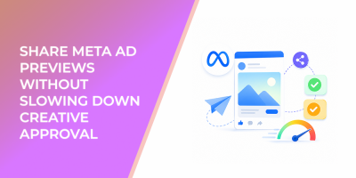 How to Share Meta Ad Previews Without Slowing Down Creative Approval