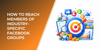 How to Reach Members of Industry-Specific Facebook Groups