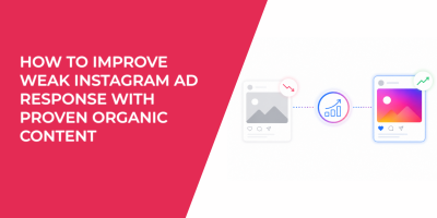How To Improve Weak Instagram Ad Response With Proven Organic Content