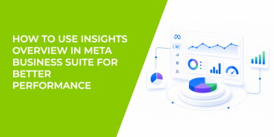 How to Use Insights Overview in Meta Business Suite for Better Performance