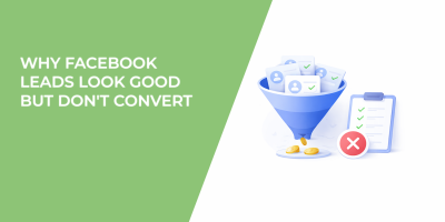 Why Facebook Leads Look Good but Don't Convert