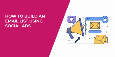 How to Build an Email List Using Social Ads