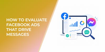 How To Evaluate Facebook Ads That Drive Messages