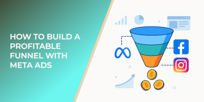 How to Build a Profitable Funnel with Meta Ads