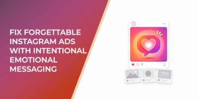 Fix Forgettable Instagram Ads With Intentional Emotional Messaging