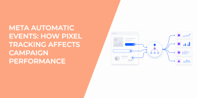 Meta Automatic Events: How Pixel Tracking Affects Campaign Performance