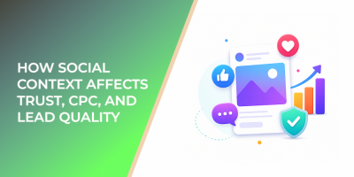 Meta Ad Social Information: How Social Context Affects Trust, CPC, and Lead Quality