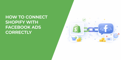 How to Connect Shopify With Facebook Ads Correctly