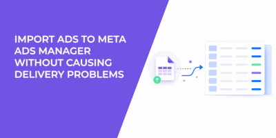 Import Ads to Meta Ads Manager Without Causing Delivery Problems