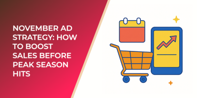 November Ad Strategy: How to Boost Sales Before Peak Season Hits