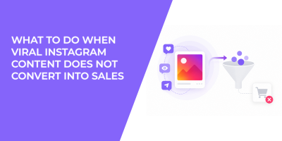 What to Do When Viral Instagram Content Does Not Convert Into Sales
