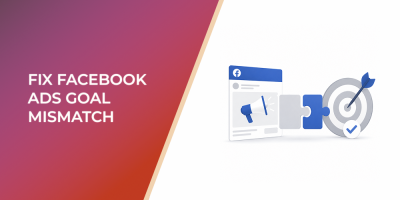 Fix Facebook Ads Goal Mismatch