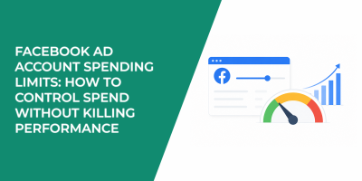 Facebook Ad Account Spending Limits: How to Control Spend Without Killing Performance