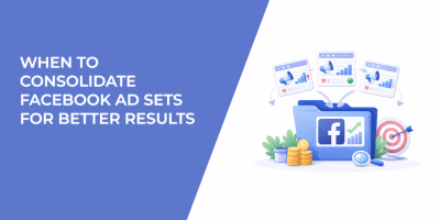 When to Consolidate Facebook Ad Sets for Better Results