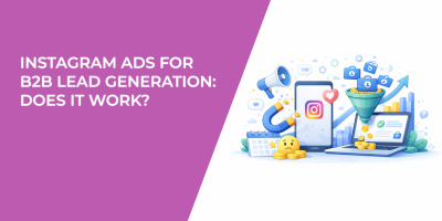 Instagram Ads for B2B Lead Generation: Does It Work?
