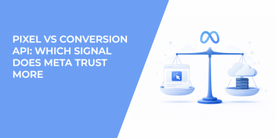 Pixel vs Conversion API: Which Signal Does Meta Trust More
