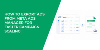 How to Export Ads from Meta Ads Manager for Faster Campaign Scaling