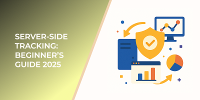 Server-Side Tracking: Beginner’s Guide 2025