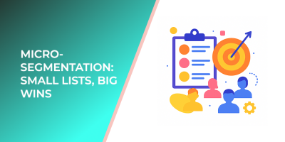 Micro-Segmentation: Small Lists, Big Wins