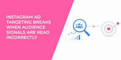 Instagram Ad Targeting Breaks When Audience Signals Are Read Incorrectly