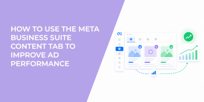 How to Use the Meta Business Suite Content Tab to Improve Ad Performance